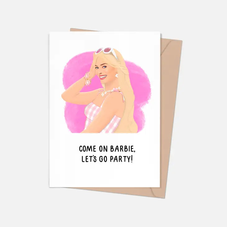 Come On Barbie Let S Go Party Birthday Celebrate Card ollie jo