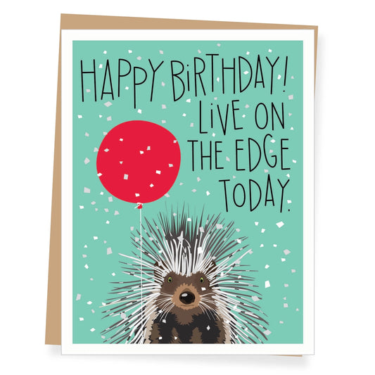 Porcupine Live On the Edge Birthday Card