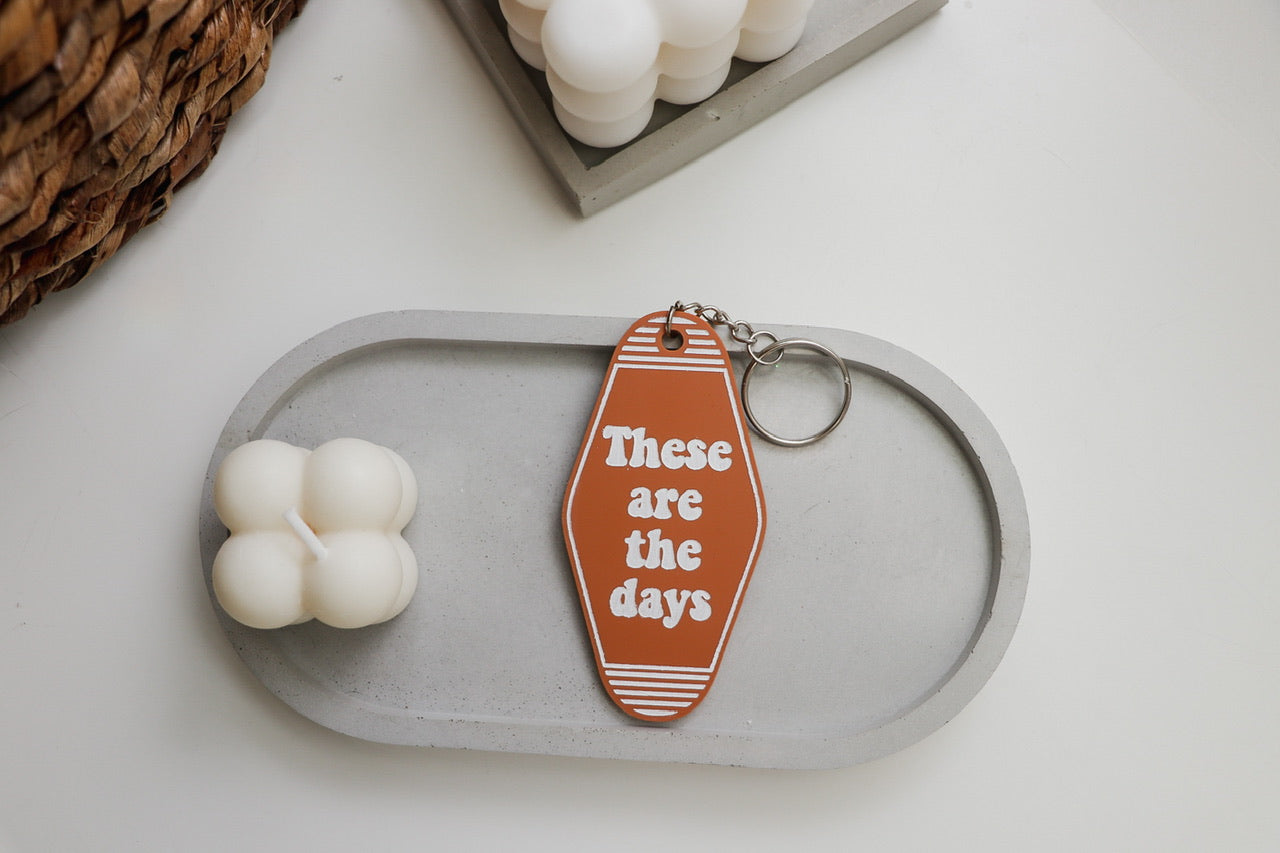 These Are The Days Terracotta Acrylic Motel Key Inspired Keychain