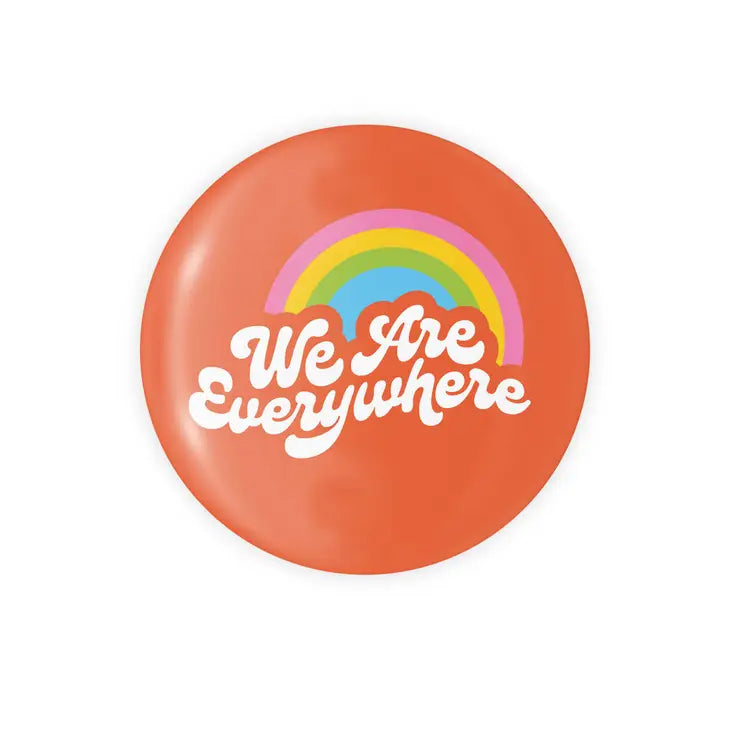 We Are Everywhere - 1.25" Round Magnet