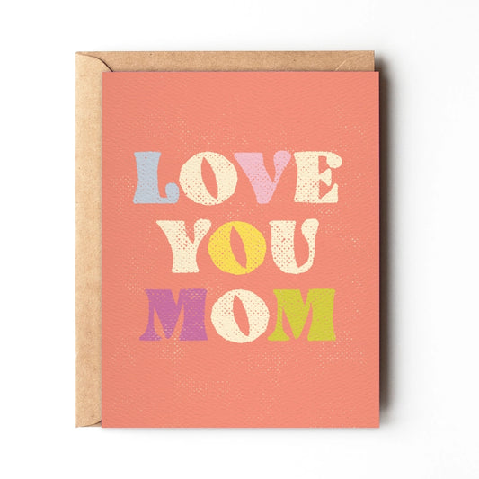 Love You Mom - Mom Greeting Card