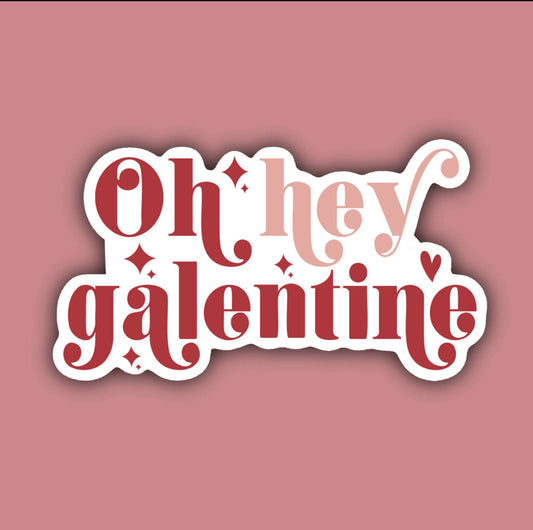 Oh Hey Galentine Sticker