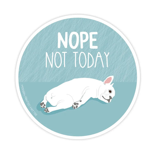 Nope Not Today Sticker