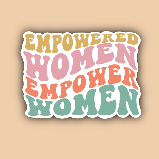 Empowered Women Empower Women Sticker