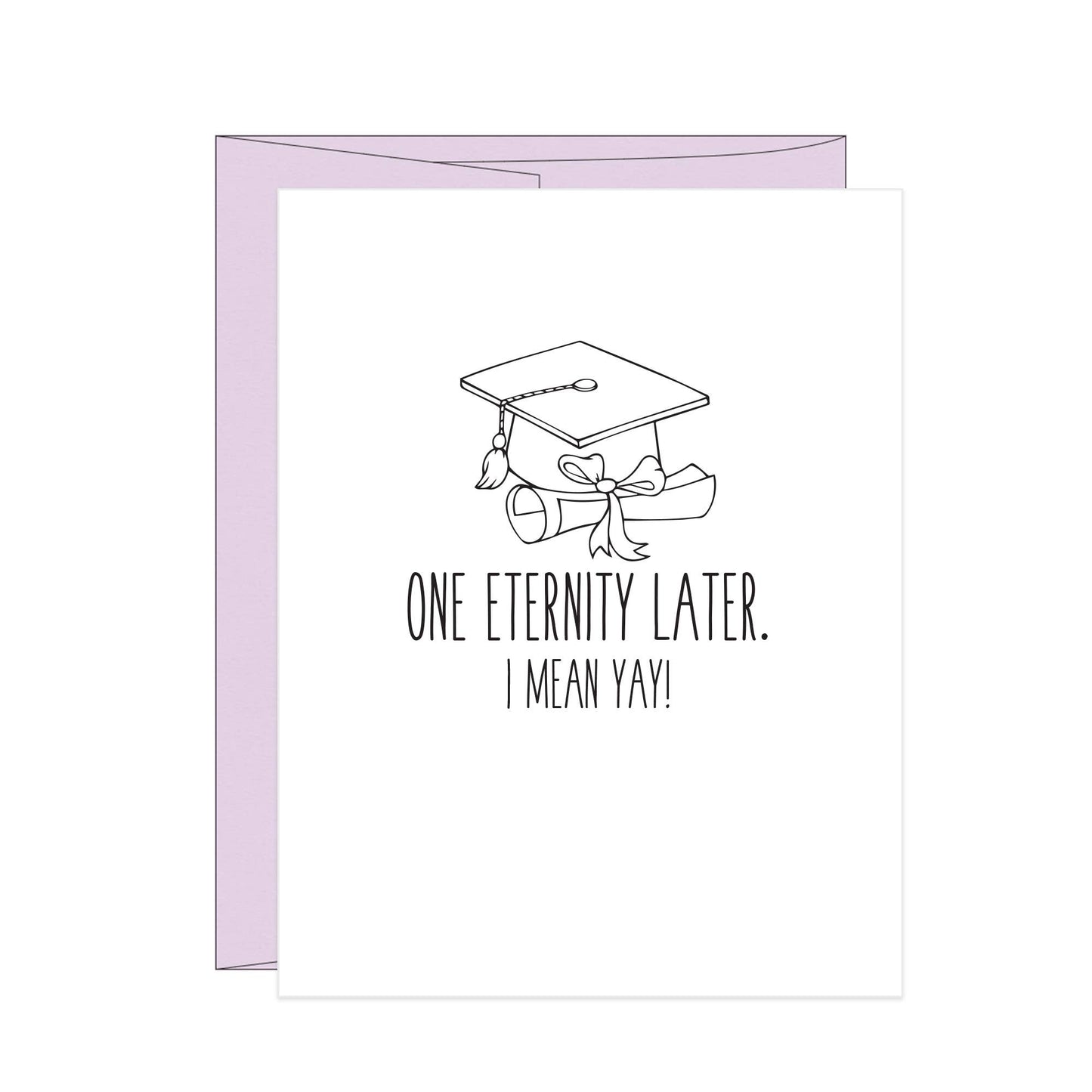 One Eternity Later Graduation Letterpress Card