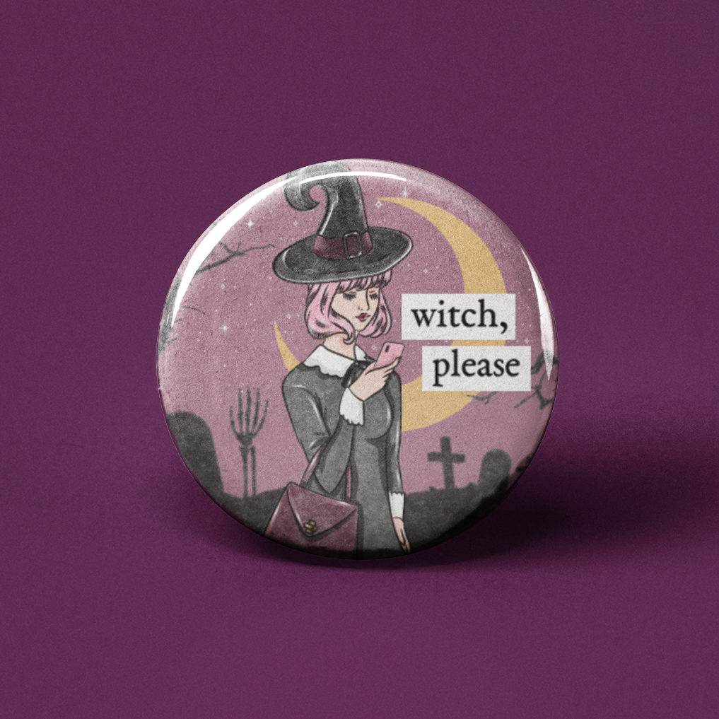 Witch Please Pinback Button