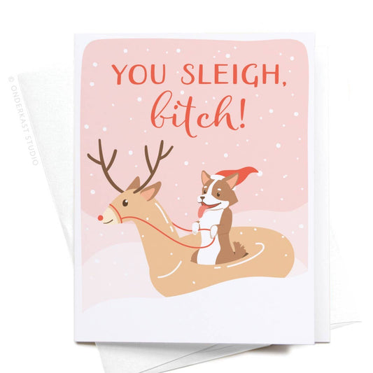 You Sleigh B*tch! Greeting Card