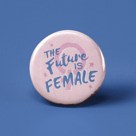Future is Female Pinback Button